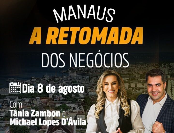 Manaus recebe os maiores estrategistas de negócios e vendas do Brasil, dia 8 de agosto