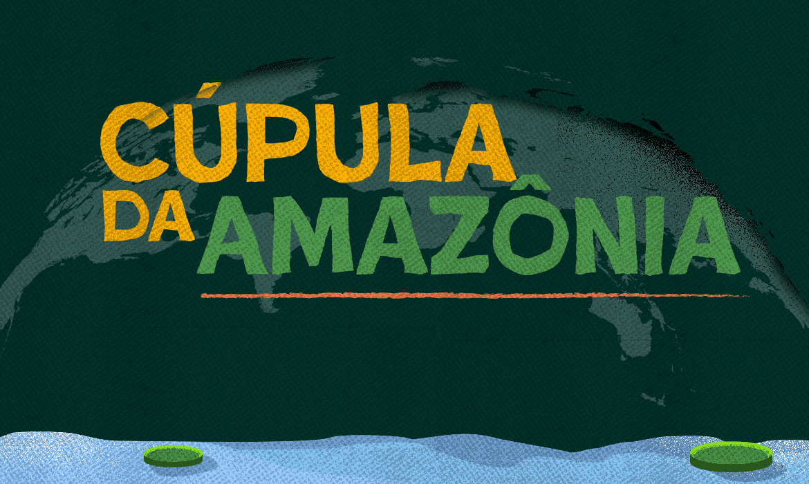 Cúpula da Amazônia começa nesta terça-feira (8)