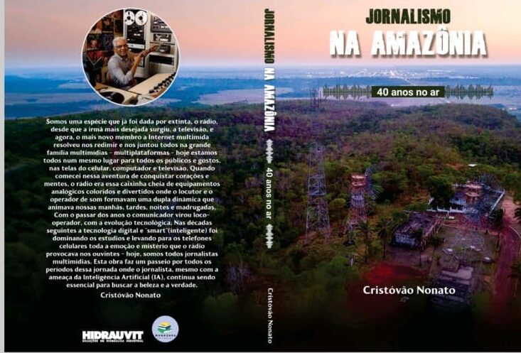 Relatos dos 40 anos no ar em rádio, televisão e internet na Amazônia, marcam a estreia na literatura, do jornalista Cristóvão Nonato