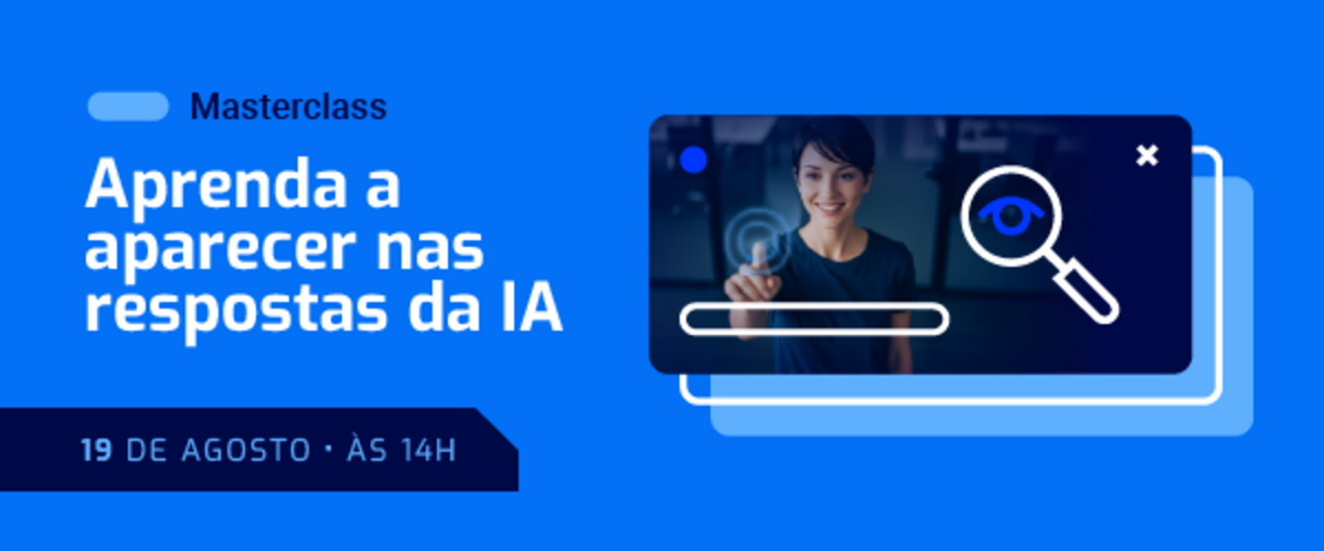 Masterclass mostra como aparecer nas respostas de IAs